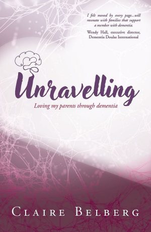 Unravelling: loving my parents through dementia (ebook)